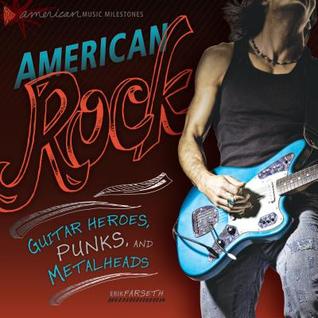 [1e06a] #Full~ %Download! American Rock: Guitar Heroes, Punks, and Metalheads - Erik Farseth !e.P.u.b~