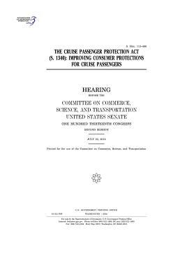 1782c] #D.o.w.n.l.o.a.d^ The Cruise Passenger Protection ACT (S. 1340): Improving Consumer Protections for Cruise Passengers - U.S. Congress ~PDF#