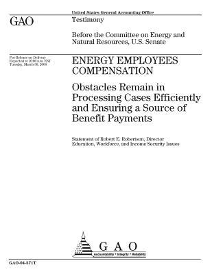 [a4499] !F.u.l.l.! %D.o.w.n.l.o.a.d@ Energy Employees Compensation: Obstacles Remain in Processing Cases Efficiently and Ensuring a Source of Benefit Payments - U.S. Government Accountability Office ^e.P.u.b@