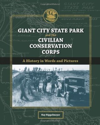 [3e4e6] @Read# ~Online* Giant City State Park and the Civilian Conservation Corps: A History in Words and Pictures (Shawnee Books) - Kay Rippelmeyer #P.D.F~