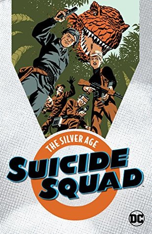 [04949] !Full% !Download~ Suicide Squad: The Silver Age (The Brave and the Bold - Robert Kanigher %ePub!