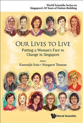 [0f741] ^Download! Our Lives to Live: Putting a Woman's Face to Change in Singapore - Kanwaljit Soin @ePub#