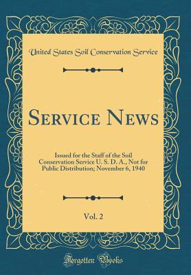 [d704c] *Read! Service News, Vol. 2: Issued for the Staff of the Soil Conservation Service U. S. D. A., Not for Public Distribution; November 6, 1940 (Classic Reprint) - United States Soil Conservation Service ^PDF^