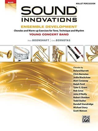2ce5c] *D.o.w.n.l.o.a.d* Sound Innovations for Concert Band: Ensemble Development for Young Band - Mallet Percussion: Chorales and Warm-up Exercises for Tone, Technique, and Rhythm - Peter Boonshaft !PDF!