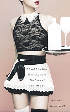 [d420c] @Read^ @Online@ If Good Girls Don't, Then Why Do I?: A Personal Journey into the World of BDSM - Samantha Eli @e.P.u.b~