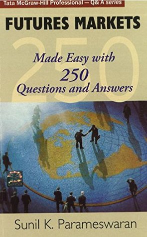 [5b2f0] %Read^ Future Markets: Made Easy with 250 Questions and Answers - Sunil Parameswaran #P.D.F#