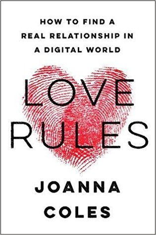 [b8d74] #Full! !Download^ Love Rules: How to Find a Real Relationship in a Digital World - Joanna Coles %e.P.u.b~