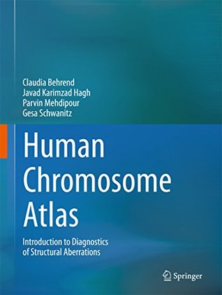 [762a5] *F.u.l.l.^ *D.o.w.n.l.o.a.d% Human Chromosome Atlas: Introduction to diagnostics of structural aberrations - Claudia Behrend #ePub!