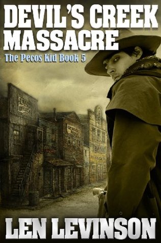 9f404] !D.o.w.n.l.o.a.d@ Devil’s Creek Massacre (The Pecos Kid Series) - Len Levinson !P.D.F@