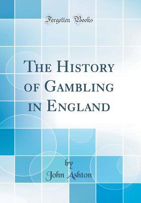 [38260] @Full@ ^Download! The History of Gambling in England (Classic Reprint) - John Ashton @PDF*