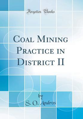 [e7d88] @Read# Coal Mining Practice in District II (Classic Reprint) - S O Andros @P.D.F*