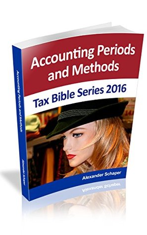 [118f5] %Read! ~Online! Accounting Periods and Methods: Tax Bible Series 2016 - Alexander Schaper *ePub~