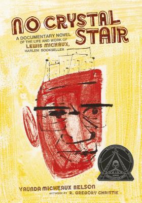 24860] *D.o.w.n.l.o.a.d# No Crystal Stair: A Documentary Novel of the Life and Work of Lewis Michaux, Harlem Bookseller - Vaunda Micheaux Nelson !P.D.F^