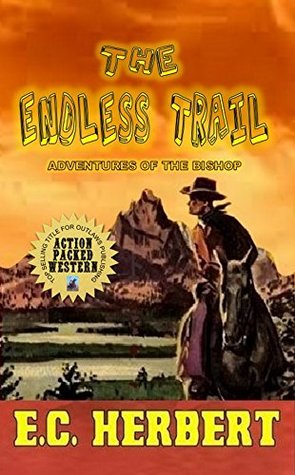 [f2a46] #Read! %Online# The Endless Trail: The Bishop - The Bounty Hunter - E.C. Herbert !P.D.F#