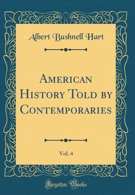 [44906] *Read! American History Told by Contemporaries, Vol. 4 (Classic Reprint) - Albert Bushnell Hart ^P.D.F!
