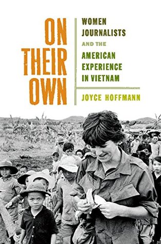 [7b96d] ~Download% On Their Own: Women Journalists and the American Experience in Vietnam - Joyce Hoffmann !ePub%