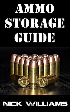 [7f567] %Download# Ammo Storage Guide: 18 Lessons On How To Properly Stockpile Ammunition For Survival and Disasters - Survival Nick *P.D.F%