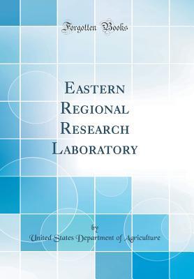 [40674] *Full@ @Download% Eastern Regional Research Laboratory (Classic Reprint) - U.S. Department of Agriculture #PDF!