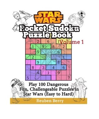[4128e] ~Read% Star Wars Pocket Sudoku Puzzle Book Volume 1: Play 100 Dangerous Fun, Challengeable Puzzles in Star Wars (Easy to Hard) - Reuben Berry #PDF*