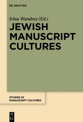 [e9d9c] ^F.u.l.l.# ~D.o.w.n.l.o.a.d% Jewish Manuscript Cultures: Perspectives from Palaeography, Codicology, Provenance History, Material Analysis and Art History - Irina Wandrey *e.P.u.b%