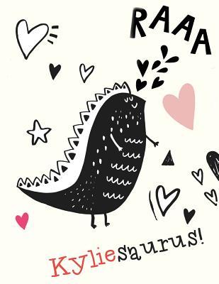 [b072a] @Full^ *Download@ Kyliesaurus!: Kylie Name Cute Dinosaur Personalized Journals Notebooks. Kylie Name Blank Notepad. Personalised Notebook, Sketchpad or Journal for Writing and Drawing In. Personalized Journal Cover. - Cute Dinosaur Personalized Journals ^P.D.F^