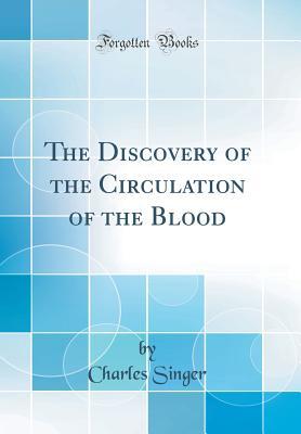 [8a3e7] %Download* The Discovery of the Circulation of the Blood (Classic Reprint) - Charles Singer %P.D.F!