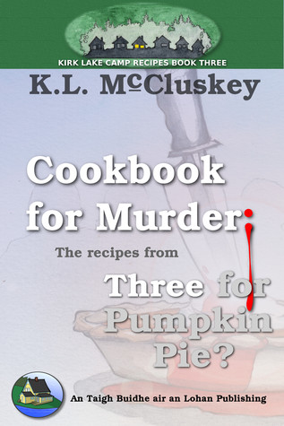 [3ed6b] ^R.e.a.d% Cookbook for Murder: The Recipes from Three for Pumpkin Pie? - K.L. McCluskey ^P.D.F@