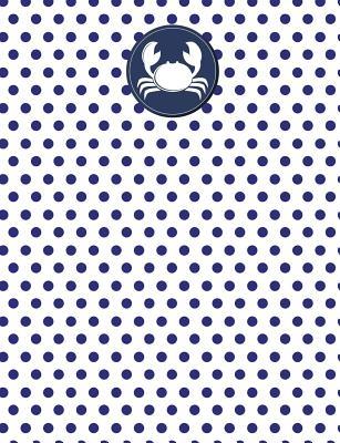 [ebdab] *R.e.a.d# Crab Nautical Navy Polka Dot Journal - Wide Ruled: 7.44 X 9.69 - 101 Sheets / 202 Pages -  !ePub#