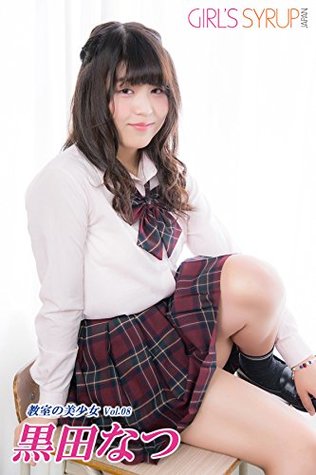 [d1466] ~Read@ %Online@ Natsu Kuroda - Pretty girl in the classroom GIRLS SYRUP - GIRLS SYRUP %PDF^