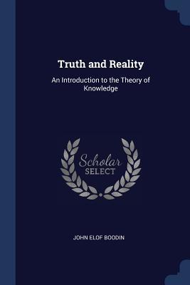 [5d56a] *Download! Truth and Reality: An Introduction to the Theory of Knowledge - John Elof Boodin *e.P.u.b~