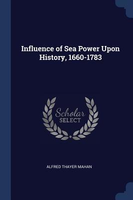 [bdefb] !F.u.l.l.~ %D.o.w.n.l.o.a.d~ Influence of Sea Power Upon History, 1660-1783 - Alfred Thayer Mahan ^PDF~