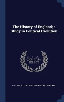 [f6cb8] @Read^ ^Online^ The History of England; A Study in Political Evolution - A.F. Pollard #e.P.u.b@