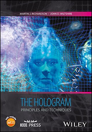 [260ae] @Download! The Hologram: Principles and Techniques (Wiley - IEEE) - Martin J. Richardson !e.P.u.b@
