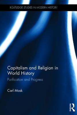 [76167] #Full! *Download% Capitalism and Religion in World History: Purification and Progress - Carl Mosk @ePub!