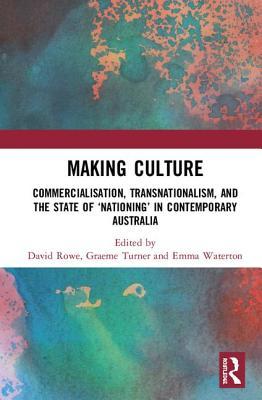 [3fcc8] #Download* Making Culture: Commercialisation, Transnationalism, and the State of 'nationing' in Contemporary Australia - David Rowe *ePub!