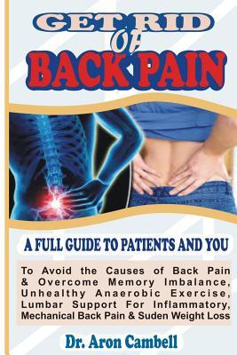 [4403b] @Full^ %Download! Get Rid of Back Pain: A Full Guide to Patient and You - Dr Aron Cambell ^P.D.F*