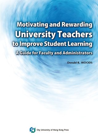 [b6d1f] ~Download# CityU Press: Motivating and Rewarding University Teachers to Improve Student Learning—A Guide for Faculty and Administrators (CityU Press Series) - Donald R. Woods *PDF%