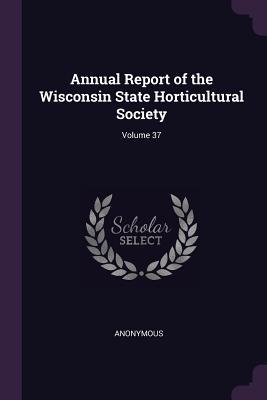 [e6983] *Download~ Annual Report of the Wisconsin State Horticultural Society; Volume 37 - Anonymous *e.P.u.b!