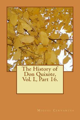 [e40ba] ^F.u.l.l.# ~D.o.w.n.l.o.a.d^ The History of Don Quixote, Vol. I., Part 16. - Miguel de Cervantes Saavedra #PDF~