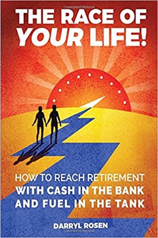 6d74d] ~D.o.w.n.l.o.a.d* The Race of Your Life: How To Reach Retirement With Cash In The Bank And Fuel In The Tank - Darryl Rosen @P.D.F^