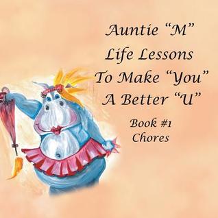 [a52db] *F.u.l.l.% ^D.o.w.n.l.o.a.d^ Auntie M Life Lessons to Make You a Better U: Book 1-Chores - Jill Weber ~P.D.F@