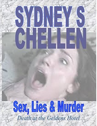 [92da2] @R.e.a.d! #O.n.l.i.n.e* Sex, Lies & Murder: Death at the Geldens Hotel (1 Book 4) - Sydney S. Chellen *P.D.F~