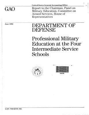 [8c770] !R.e.a.d* ~O.n.l.i.n.e^ Department of Defense: Professional Military Education at the Four Intermediate Service Schools - United States General Accountability Office @P.D.F%