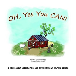 [192c7] !Full~ @Download! OH, Yes You CAN!: A Book About Celebrating Our Differences By Helping Others - Tina McNeill !P.D.F!