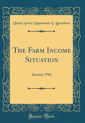 [8c2ac] @F.u.l.l.* *D.o.w.n.l.o.a.d* The Farm Income Situation: January 1944 (Classic Reprint) - U.S. Department of Agriculture @ePub#