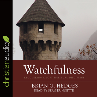 [47f82] ~R.e.a.d~ #O.n.l.i.n.e^ Watchfulness: Recovering a Lost Spiritual Discipline - Brian G. Hedges %P.D.F#