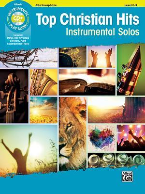 [07436] #R.e.a.d~ ~O.n.l.i.n.e! Top Christian Hits Instrumental Solos: Alto Sax, Book & CD - Alfred Music !P.D.F@