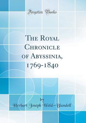 [f1fbc] *R.e.a.d# The Royal Chronicle of Abyssinia, 1769 - 1840 - Herbert Joseph Weld-Blundell #ePub*