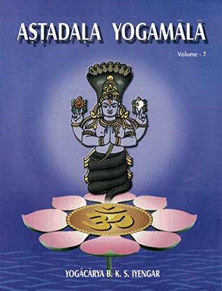 [99d70] #R.e.a.d~ ^O.n.l.i.n.e# Astadala Yogamala (Volume 7): Collected Works - B.K.S. Iyengar %P.D.F#