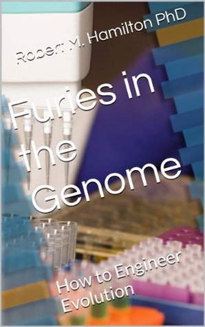 [cf9c6] ~Full! ^Download% Furies in the Genome: How to Engineer Evolution - Robert M. Hamilton PhD #ePub#
